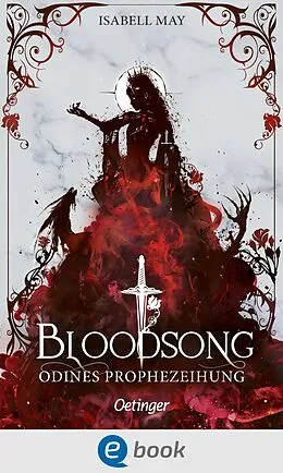 E-Book (epub) Bloodsong 1. Odines Prophezeiung von Isabell May