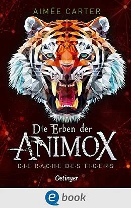 E-Book (epub) Die Erben der Animox 5. Die Rache des Tigers von Aimée Carter