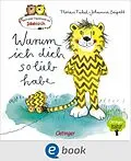 E-Book (epub) Nach einer Figurenwelt von Janosch. Warum ich dich so lieb habe von Florian Fickel