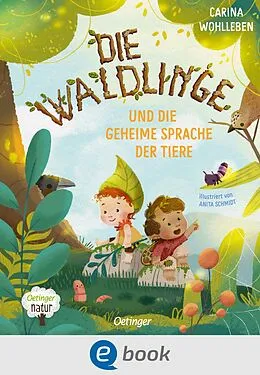 E-Book (epub) Die Waldlinge und die geheime Sprache der Tiere von Carina Wohlleben