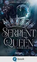 E-Book (epub) Serpent Queen 1. In Power She Rises von Christina Hiemer