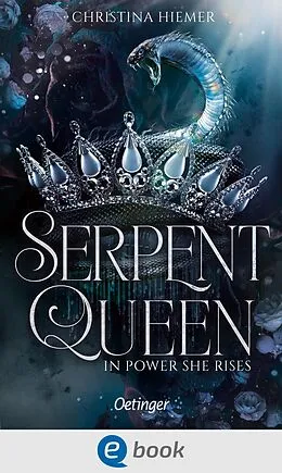 E-Book (epub) Serpent Queen 1. In Power She Rises von Christina Hiemer