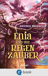 E-Book (epub) Enia und der Regenzauber von Antonia Michaelis