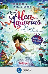 E-Book (epub) Meine Alea Aquarius Meeres-Abenteuer von Tanya Stewner, Simone Hennig