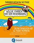 E-Book (epub) BiBiBiber hat da mal 'ne Frage. Welche Farben hat der Regenbogen? von Mai Thi Nguyen-Kim, Marie Meimberg