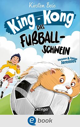 E-Book (epub) King-Kong, das Fußballschwein von Kirsten Boie