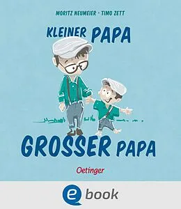 E-Book (epub) Kleiner Papa - Großer Papa von Moritz Neumeier