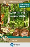 E-Book (epub) Komm mit uns in den Wald von Peter Wohlleben