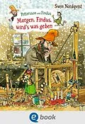 E-Book (epub) Pettersson und Findus. Morgen, Findus, wird's was geben von Sven Nordqvist