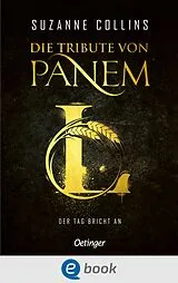 E-Book (epub) Die Tribute von Panem L. Der Tag bricht an von Suzanne Collins