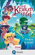 E-Book (epub) Die Krakeninsel 1. Piraten in Sicht! von Carolin Jelden