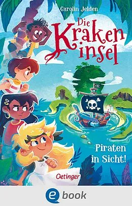 E-Book (epub) Die Krakeninsel 1. Piraten in Sicht! von Carolin Jelden
