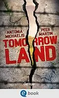 E-Book (epub) Tomorrow Land von Peer Martin, Antonia Michaelis