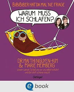 E-Book (epub) BiBiBiber hat da mal 'ne Frage. Warum muss ich schlafen? von Mai Thi Nguyen-Kim, Marie Meimberg