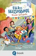 E-Book (epub) Fia & die Herzensbande 1. Mission Spielstraße von Christian Wunderlich