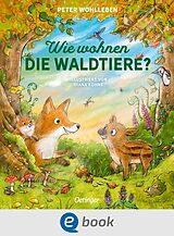 E-Book (epub) Wie wohnen die Waldtiere? von Peter Wohlleben