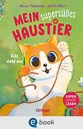 E-Book (epub) Mein supersüßes Haustier. Kiki zieht ein von Judith Allert