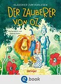 E-Book (epub) Klassiker zum Vorlesen. Der Zauberer von Oz von Anne Ameling