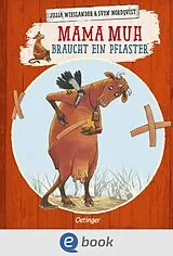 E-Book (epub) Mama Muh braucht ein Pflaster von Jujja Wieslander