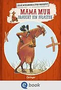 E-Book (epub) Mama Muh braucht ein Pflaster von Jujja Wieslander