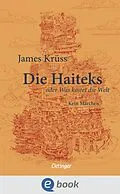 E-Book (epub) Die Haiteks oder Was kostet die Welt. Kein Märchen von James Krüss