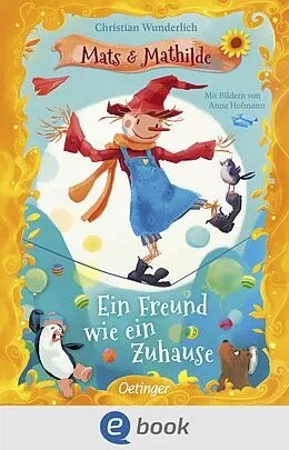 E-Book (epub) Mats und Mathilde 3. Ein Freund wie ein Zuhause von Christian Wunderlich