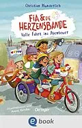E-Book (epub) Fia & die Herzensbande 2. Volle Fahrt ins Abenteuer von Christian Wunderlich