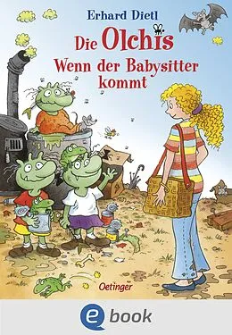 E-Book (epub) Die Olchis. Wenn der Babysitter kommt von Erhard Dietl