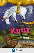 E-Book (epub) Kurt, Einhorn wider Willen 4. Drachen sind auch nur EinHörner von Chantal Schreiber