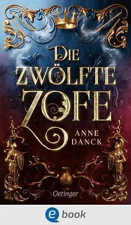 E-Book (epub) Die zwölfte Zofe von Anne Danck