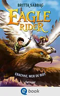 E-Book (epub) Eagle Rider 2. Erkenne, wer du bist von Britta Sabbag