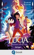 E-Book (epub) Lucia 2. Rächerin des Feuers von Sarah Fleury