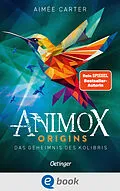 E-Book (epub) Animox Origins 3. Das Geheimnis des Kolibris von Aimée Carter
