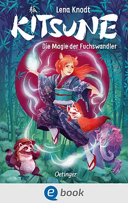 E-Book (epub) Kitsune 1. Die Magie der Fuchswandler von Lena Knodt