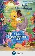 E-Book (epub) Mein Seepferdchenhof 3. Beste Flossen-Freunde von Kathrin Lena Orso