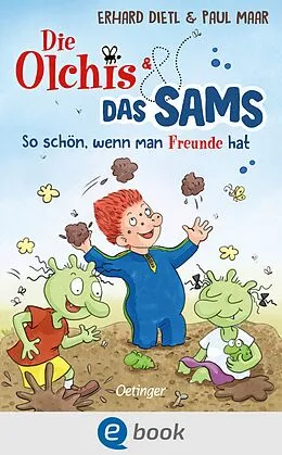 E-Book (epub) Die Olchis und das Sams 2. So schön, wenn man Freunde hat von Erhard Dietl, Paul Maar