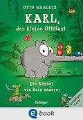 E-Book (epub) Karl, der kleine Ottifant. Ein Rüssel wie kein anderer von Otto Waalkes
