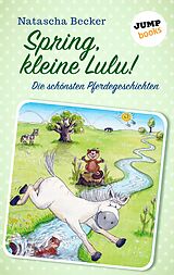 E-Book (epub) Spring, kleine Lulu! von Natascha Becker
