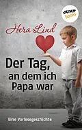 E-Book (epub) Der Tag, an dem ich Papa war von Hera Lind