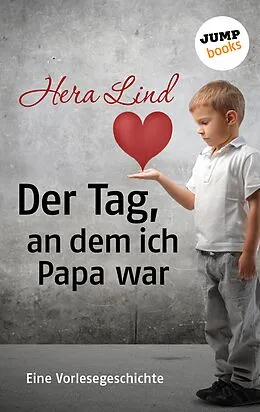 E-Book (epub) Der Tag, an dem ich Papa war von Hera Lind
