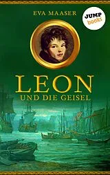 E-Book (epub) Leon und die Geisel - Band 2 von Eva Maaser