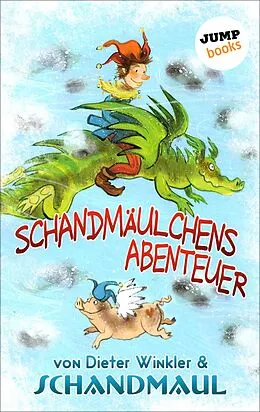 E-Book (epub) Schandmäulchens Abenteuer von Dieter Winkler, Schandmaul