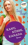 E-Book (epub) Kanu, Küsse, Kanada: Erster Roman der Mimi-Reihe von Sissi Flegel