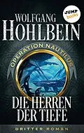 E-Book (epub) Die Herren der Tiefe: Operation Nautilus - Dritter Roman von Wolfgang Hohlbein