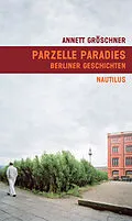 E-Book (epub) Parzelle Paradies von Annett Gröschner