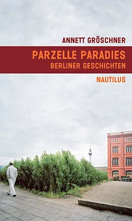 E-Book (epub) Parzelle Paradies von Annett Gröschner