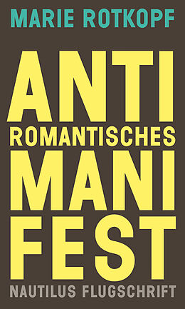 Kartonierter Einband Antiromantisches Manifest von Marie Rotkopf