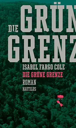 E-Book (epub) Die grüne Grenze von Isabel Fargo Cole