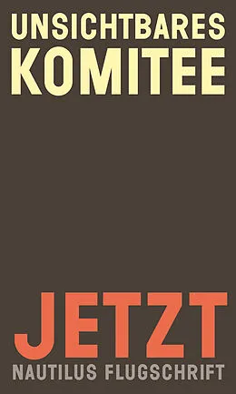 E-Book (epub) Jetzt von Unsichtbares Komitee
