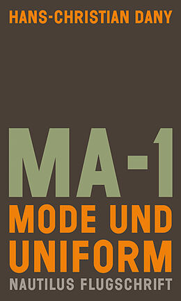 Kartonierter Einband MA-1. Mode und Uniform von Hans-Christian Dany